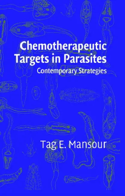 Chemotherapeutic Targets in Parasites: Contemporary Strategies by Tag E. Mansour, Joan MacKinnon Mansour