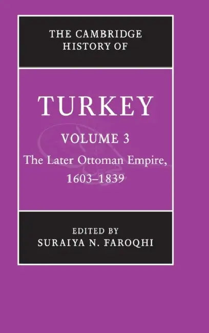 The Cambridge History of Turkey by Suraiya N. Faroqhi
