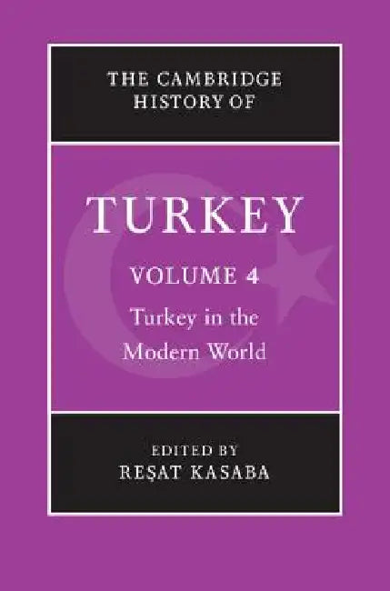 The Cambridge History of Turkey by Reşat Kasaba