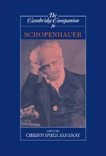 The Cambridge Companion to Schopenhauer by Christopher Janaway