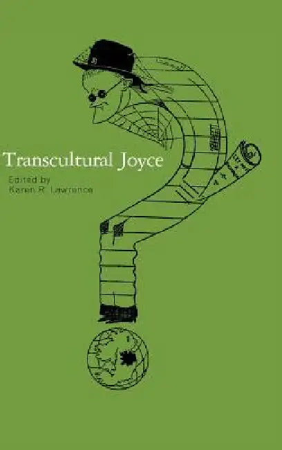 Transcultural Joyce by Karen R. Lawrence