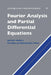 Fourier Analysis and Partial Differential Equations by Jr. Iorio Rafael Jose, Jr. Iorio