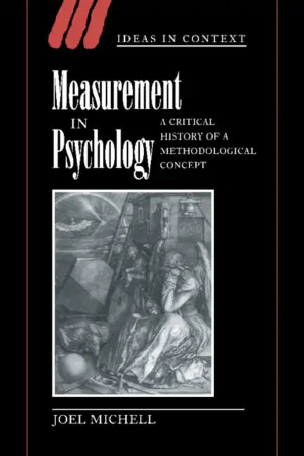 Measurement in Psychology: A Critical History of a Methodological Concept by Joel Michell, Michell Joel, Quentin Skinner