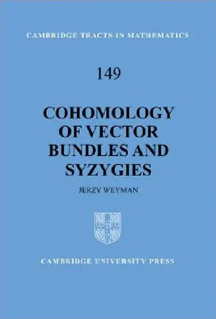 Cohomology of Vector Bundles and Syzygies by Jerzy Weyman