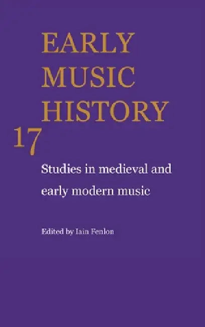 Early Music History v17 by Iain Fenlon