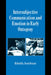Intersubjective Communication and Emotion in Early Ontogeny by Stein Braten, Keith Oatley, Antony Manstead