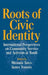 Roots Of Civic Identity: International Perspectives on Community Service and Activism in Youth by Miranda Yates, James Youniss