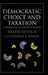 Democratic Choice and Taxation by Walter Hettich, Stanley L. Winer