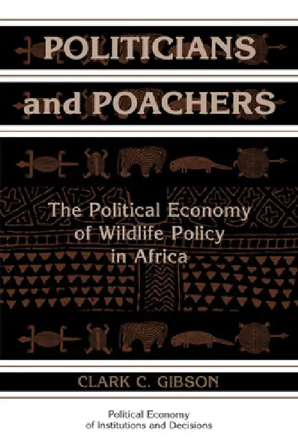Politicians and Poachers by Clark C. Gibson