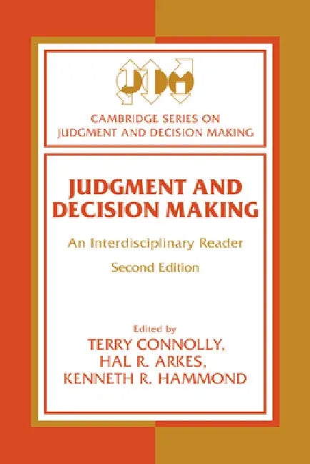 Judgment and Decision Making: An Interdisciplinary Reader by Kenneth R. Hammond, Terry Connolly, Lola Lopes