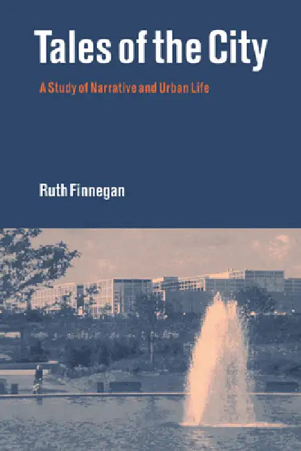 Tales of the City: A Study of Narrative and Urban Life by Ruth H. Finnegan