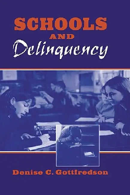 Schools and Delinquency by Denise Gottfredson, Alfred Blumstein, David P. Farrington