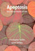 Apoptosis: The Life and Death of Cells by Christopher Potten, C. S. Potten, James Wilson