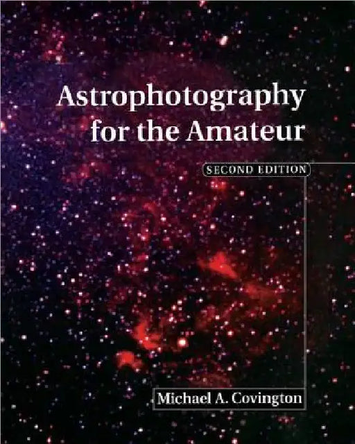 Astrophotography for the Amateur by Michael A. Covington