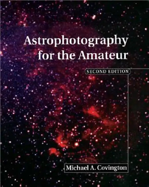 Astrophotography for the Amateur by Michael A. Covington