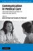 Communication in Medical Care: Interaction Between Primary Care Physicians and Patients by John Heritage, Douglas W. Maynard