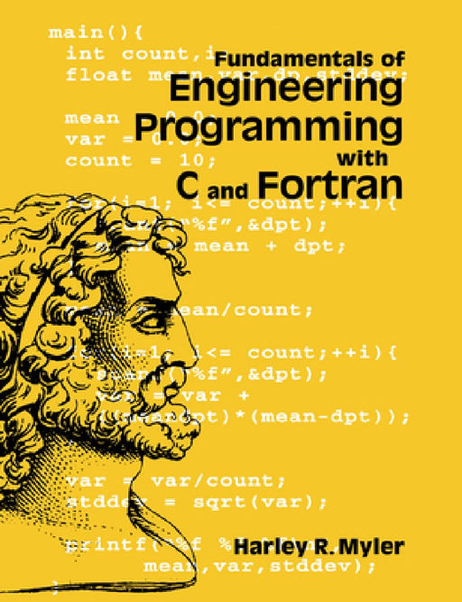 Fundamentals Of Engineering Programming With C And Fortran  by Harley R. Myler