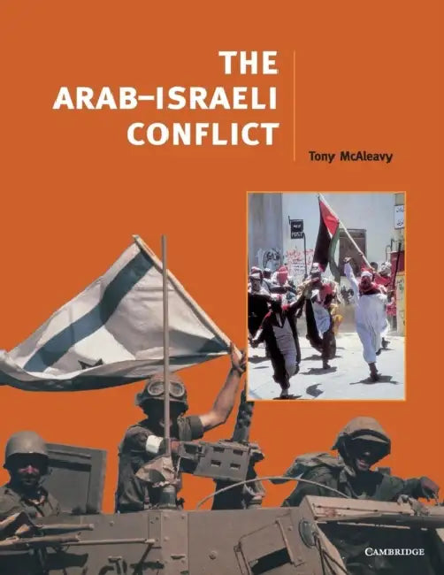 The Arab-Israeli Conflict by Tony McAleavy