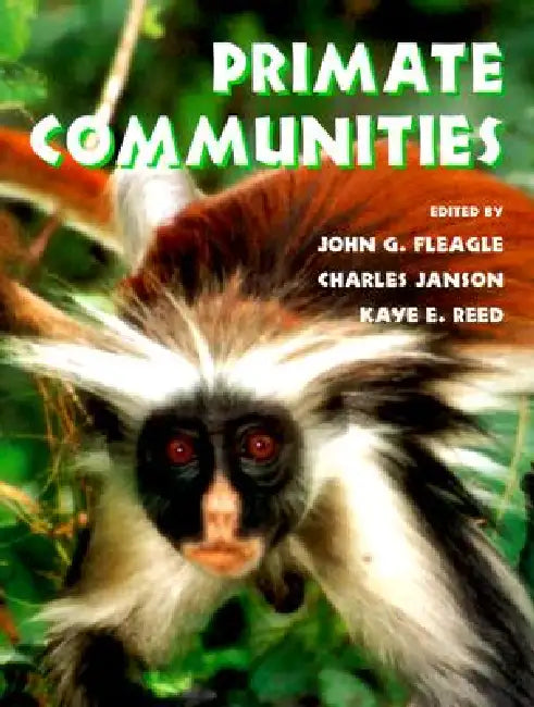 Primate Communities by J. G. Fleagle, Charles Janson, Kaye Reed