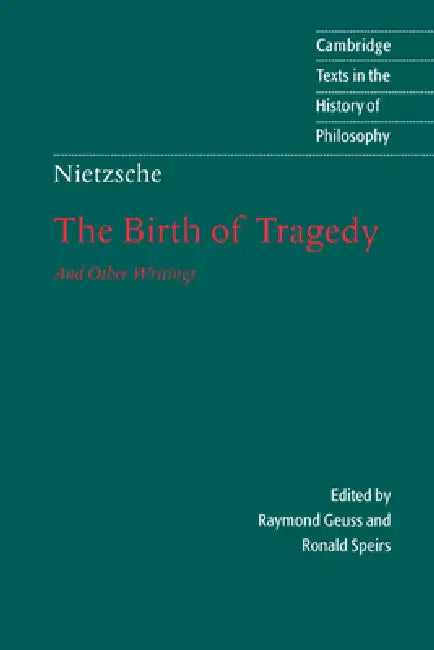 Nietzsche: The Birth of Tragedy and Other Writings by Nietzsche Friedrich, Friedrich Wilhelm Nietzsche, Raymond Geuss
