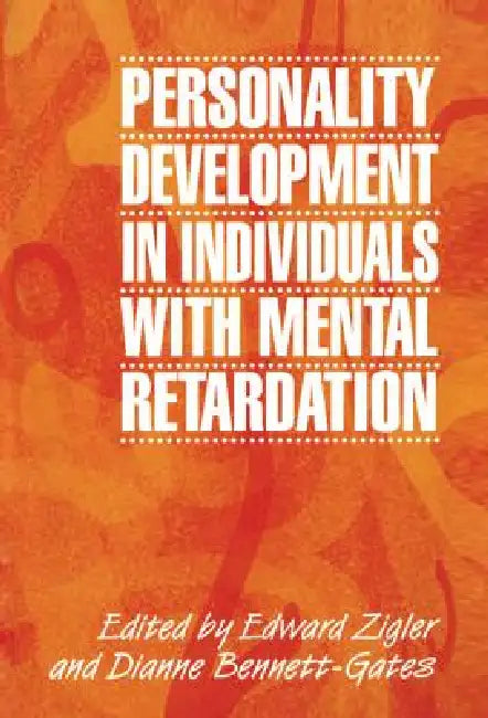 Personality Development in Individuals with Mental Retardation by Edward Zigler, Dianne Bennett-Gates