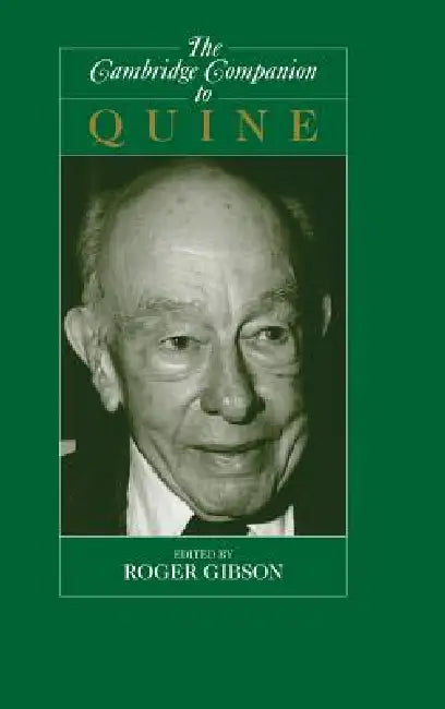 The Cambridge Companion to Quine by Jr. Gibson Roger F.