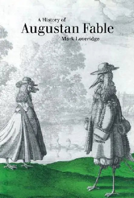 A History of Augustan Fable by Mark Loveridge