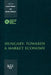 Hungary: Towards a Market Economy by László Halpern, Charles Wyplosz