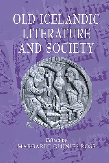 Old Icelandic Literature and Society by Margaret Clunies Ross, Margaret Clunies Ross, Alastair Minnis