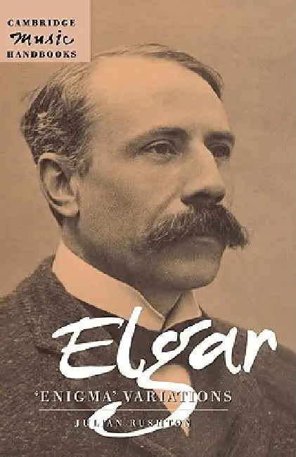 Elgar: Enigma Variations by Julian Rushton, Rushton Julian, Julian Rushton