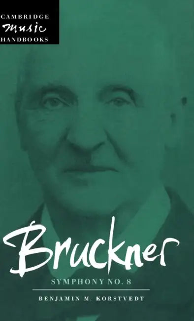 Bruckner: Symphony No. 8 by Benjamin M. Korstvedt
