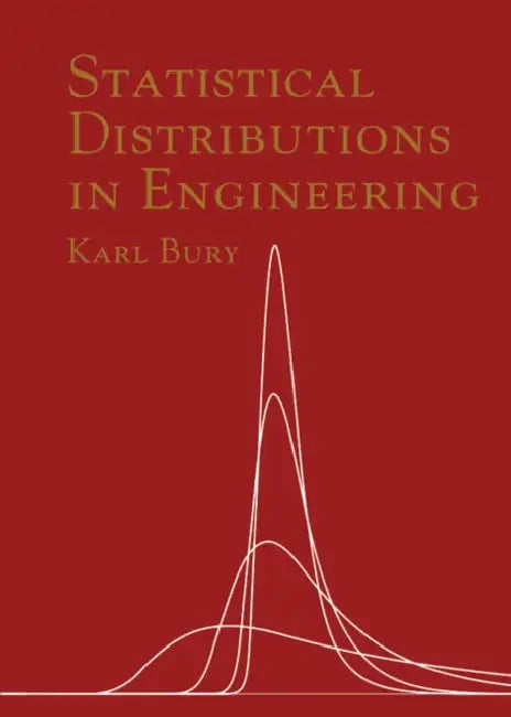 Statistical Distributions in Engineering by Karl Bury