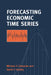 Forecasting Economic Time Series by Michael Clements, David Hendry, Clements Michael