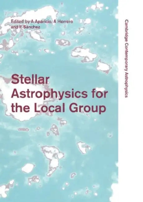 Stellar Astrophysics for the Local Group by A. Aparicio, A. Herrero, F. Sánchez