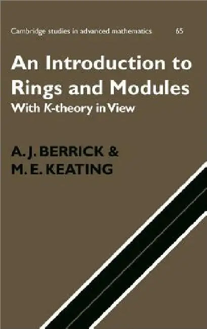 An Introduction to Rings and Modules: With K-Theory in View by A. J. Berrick