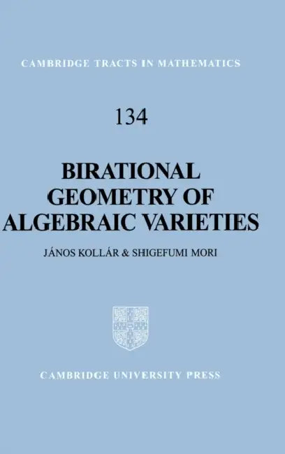 Birational Geometry of Algebraic Varieties by Janos Kollar, Mori Shigefumi, Shigefumi Mori