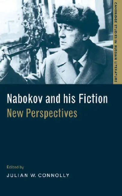 Nabokov and His Fiction: New Perspectives by Julian W. Connolly