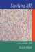 Signifying Art: Essays on Art After 1960 by Marjorie Welish, Welish Marjorie, Donald Kuspit