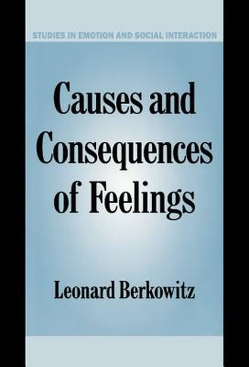 Causes And Consequences Of Feelings by Leonard Berkowitz