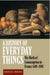 A History of Everyday Things: The Birth of Consumption in France, 1600 1800 by Daniel Roche, Brian Pearce