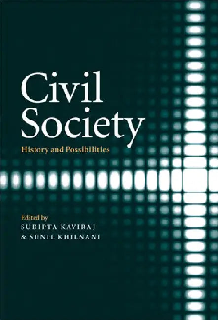 Civil Society: History and Possibilities by Sudipta Kaviraj
