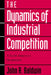 The Dynamics of Industrial Competition: A North American Perspective by John R. Baldwin, Paul K. Gorecki, Richard Caves