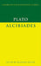 Plato: Alcibiades by Plato, Nicholas Denyer, P. E. Easterling