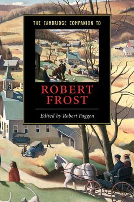 The Cambridge Companion To Robert Frost. by Faggen Robert.