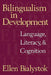 Bilingualism in Development: Language, Literacy, and Cognition by Ellen Bialystok