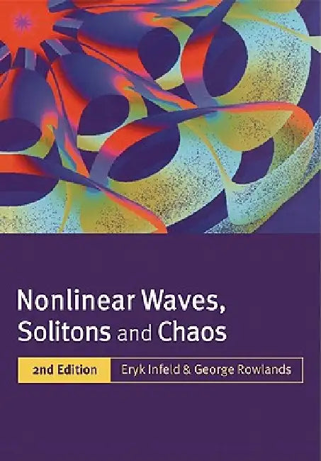 Nonlinear Waves, Solitons and Chaos by Eyrk Infeld, Eryk Infeld, George Rowlands