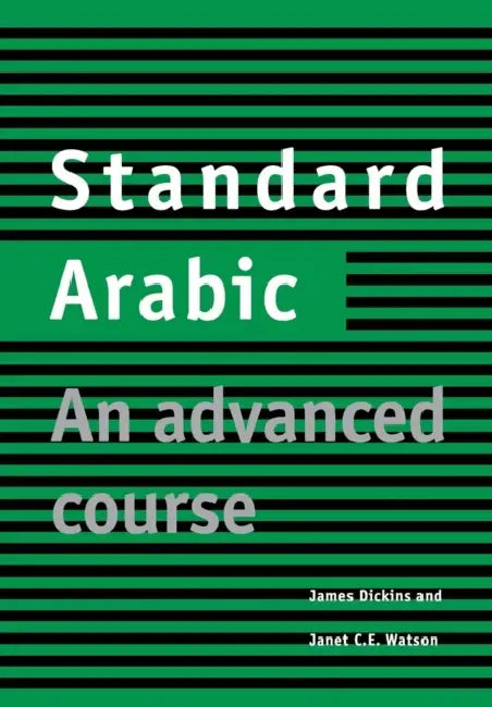 Standard Arabic by James Dickins, Janet C. E. Watson
