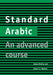 Standard Arabic by James Dickins, Janet C. E. Watson