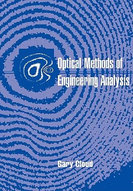 Optical Methods of Engineering Analysis by Gary L. Cloud, Cloud Gary