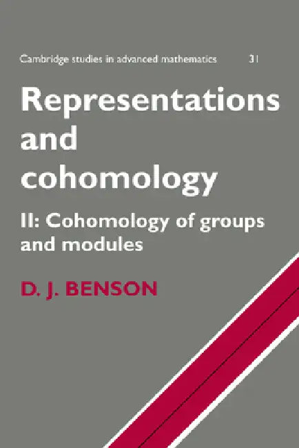 Representations and Cohomology: Volume 2, Cohomology of Groups and Modules by D. Benson, Bela Bollobas, W. Fulton